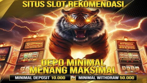 SITUS SLOT REKOMENDASI DEPO MINIMAL MEMANG MAKSIMAL